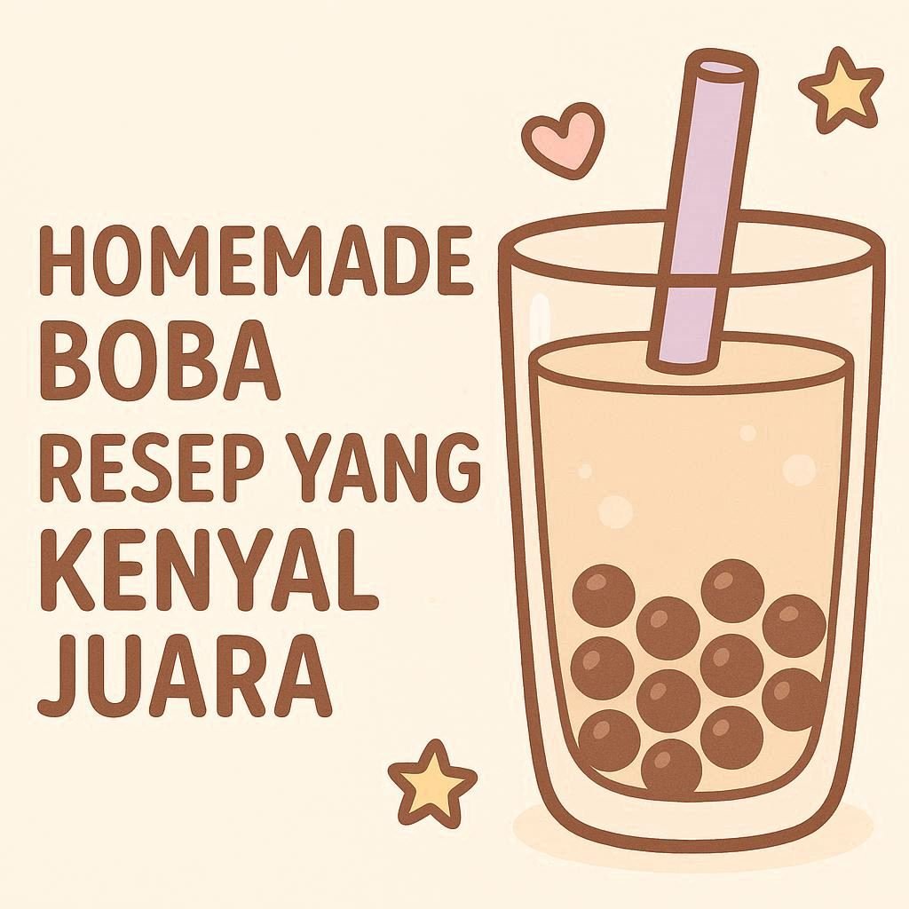 Resep Boba Homemade yang Kenyalnya Juara